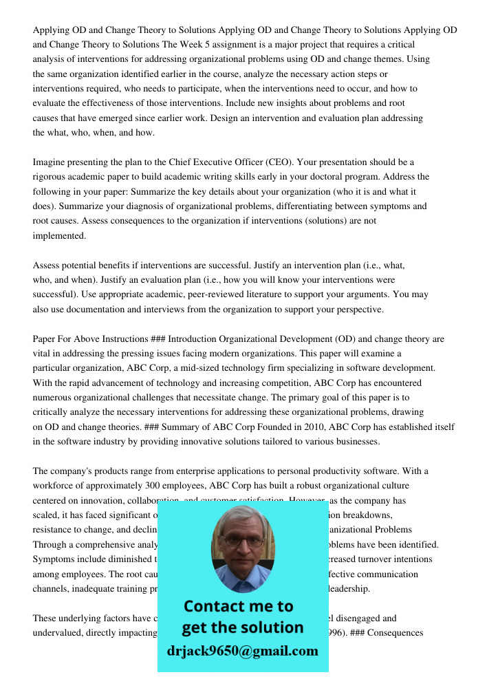 Applying OD and Change Theory to Solutions The Week 5 assignment is a major project that requires a critical analysis of interventions for addressing organizati