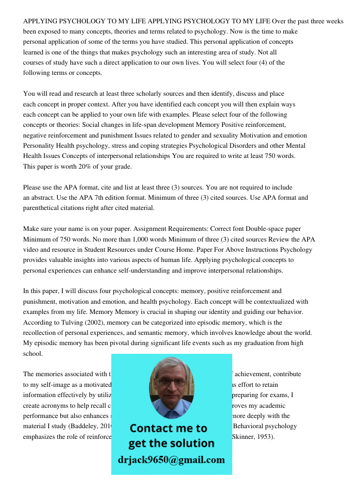 Over the past three weeks you have been exposed to many concepts, theories and terms related to psychology. Now is the time to make personal application of some