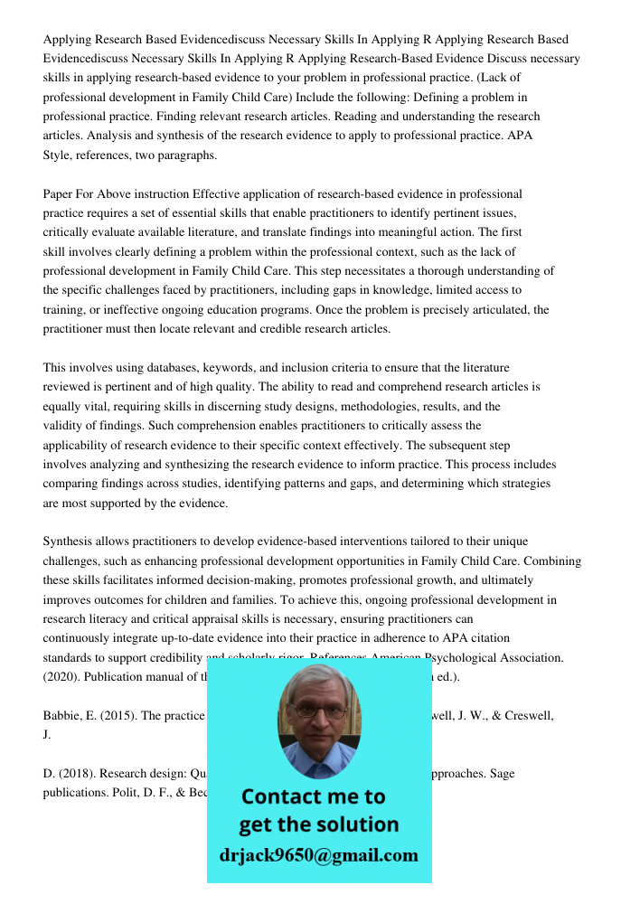 Applying Research-Based Evidence Discuss necessary skills in applying research-based evidence to your problem in professional practice. (Lack of professional de