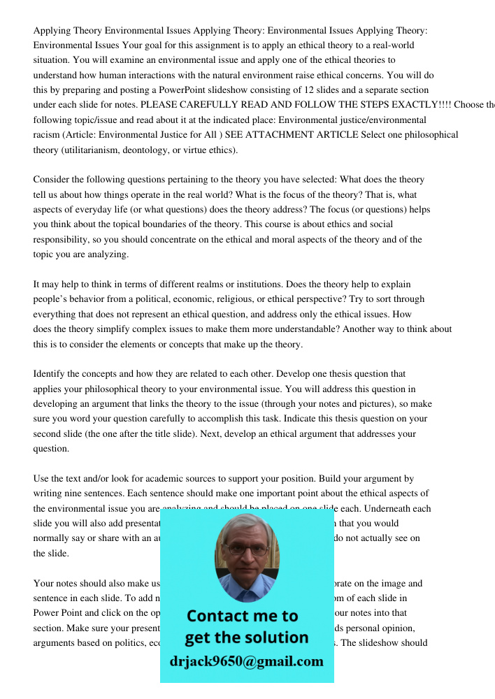 Applying Theory: Environmental Issues Your goal for this assignment is to apply an ethical theory to a real-world situation. You will examine an environmental i