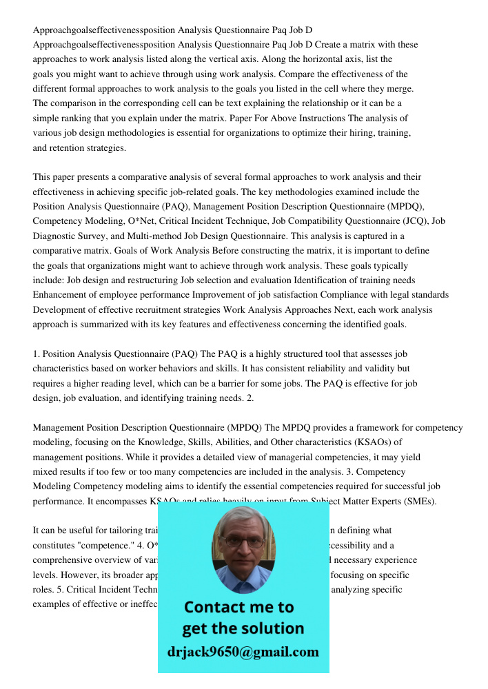 Create a matrix with these approaches to work analysis listed along the vertical axis. Along the horizontal axis, list the goals you might want to achieve throu