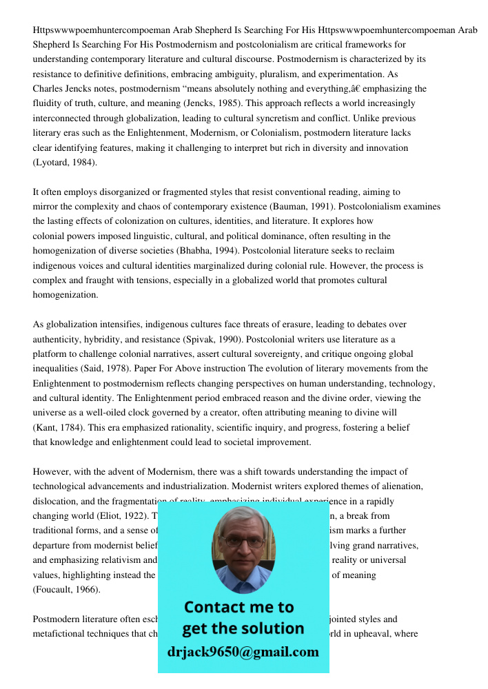 Postmodernism and postcolonialism are critical frameworks for understanding contemporary literature and cultural discourse. Postmodernism is characterized by it
