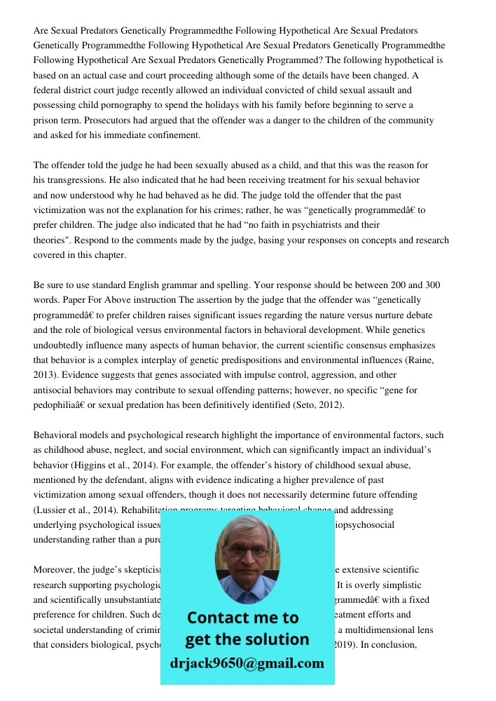 Are Sexual Predators Genetically Programmedthe Following Hypothetical Are Sexual Predators Genetically Programmed? The following hypothetical is based on an act