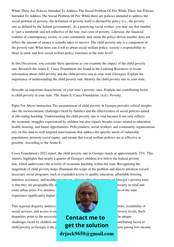 While there are policies intended to address the social problem of poverty, the definition of poverty itself is dictated by policy (i.e., the poverty rate as de