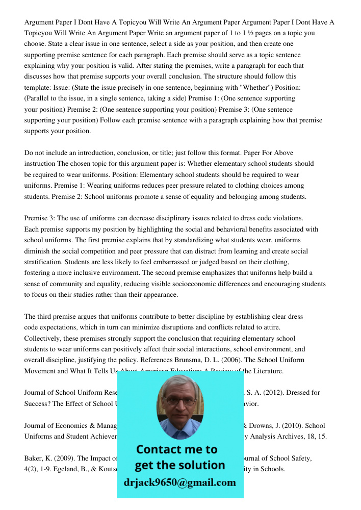 Write an argument paper of 1 to 1 ½ pages on a topic you choose. State a clear issue in one sentence, select a side as your position, and then create one suppor