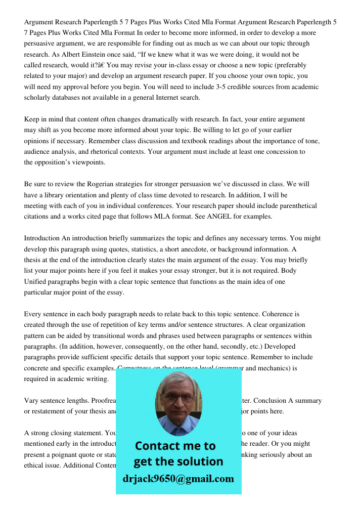 In order to become more informed, in order to develop a more persuasive argument, we are responsible for finding out as much as we can about our topic through r