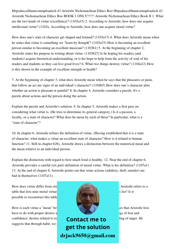 BOOK 1 ONLY!!!!!! Aristotle Nichomachean Ethics Book II 1. What are the two kinds of virtue (excellence)? (1103a15) 2. According to Aristotle, how does one acqu
