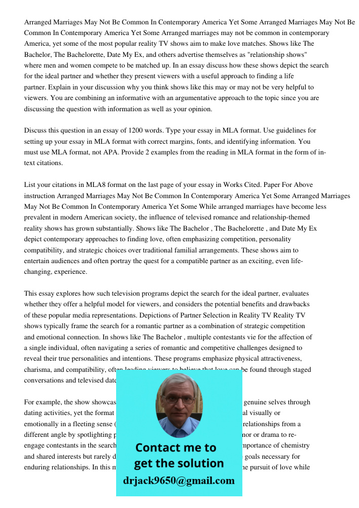 Arranged marriages may not be common in contemporary America, yet some of the most popular reality TV shows aim to make love matches. Shows like The Bachelor, T