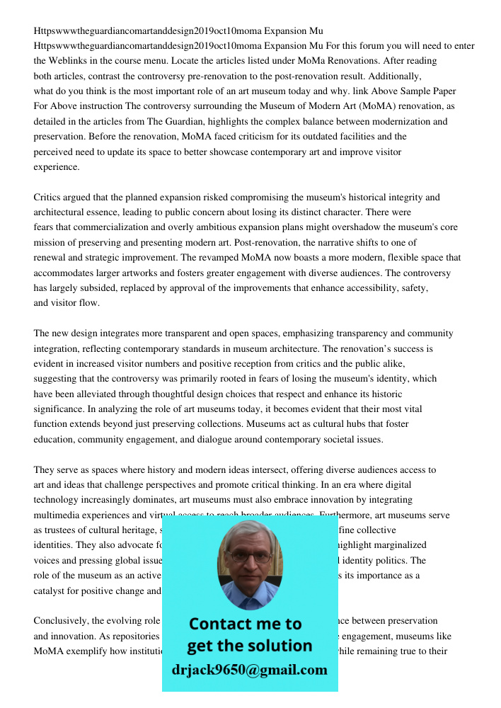 For this forum you will need to enter the Weblinks in the course menu. Locate the articles listed under MoMa Renovations. After reading both articles, contrast 