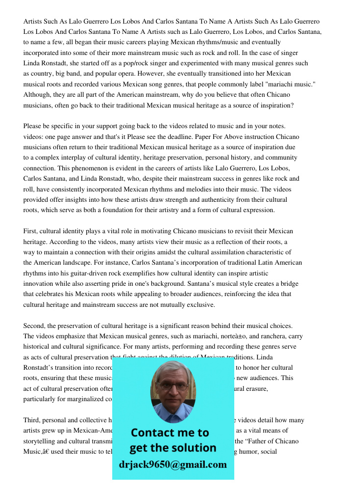 Artists such as Lalo Guerrero, Los Lobos, and Carlos Santana, to name a few, all began their music careers playing Mexican rhythms/music and eventually incorpor