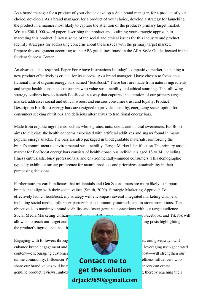 As a brand manager, for a product of your choice, develop a strategy for launching the product in a manner most likely to capture the attention of the product's