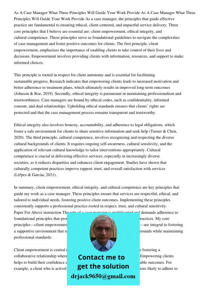As a case manager, the principles that guide effective practice are fundamental to ensuring ethical, client-centered, and impactful service delivery. Three core