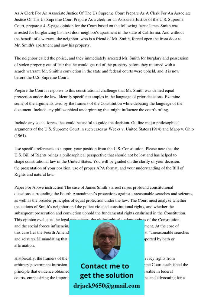 As a clerk for an Associate Justice of the U.S. Supreme Court, prepare a 4–5-page opinion for the Court based on the following facts: James Smith was arrested f