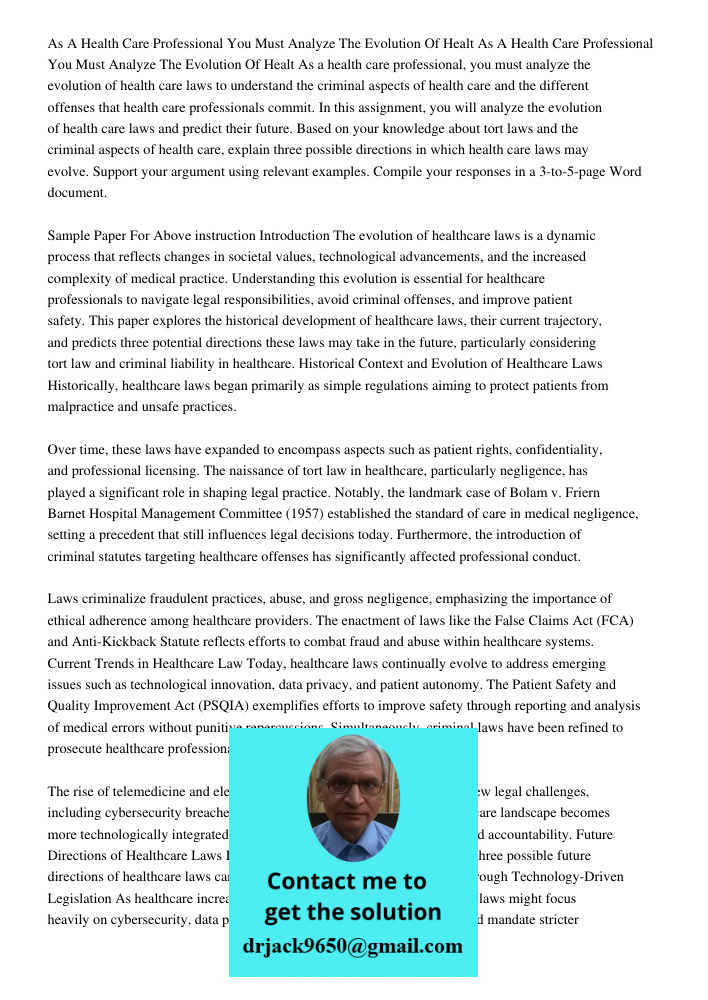 As a health care professional, you must analyze the evolution of health care laws to understand the criminal aspects of health care and the different offenses t