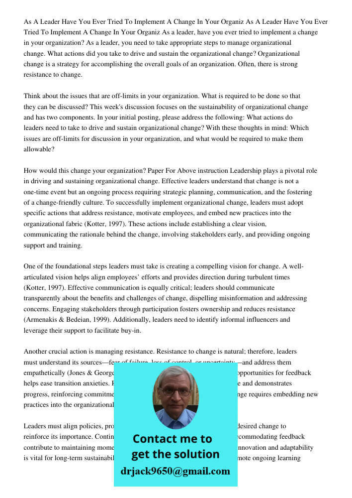 As a leader, have you ever tried to implement a change in your organization? As a leader, you need to take appropriate steps to manage organizational change. Wh