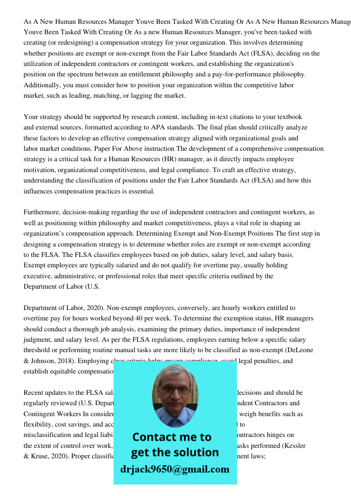 As a new Human Resources Manager, you've been tasked with creating (or redesigning) a compensation strategy for your organization. This involves determining whe