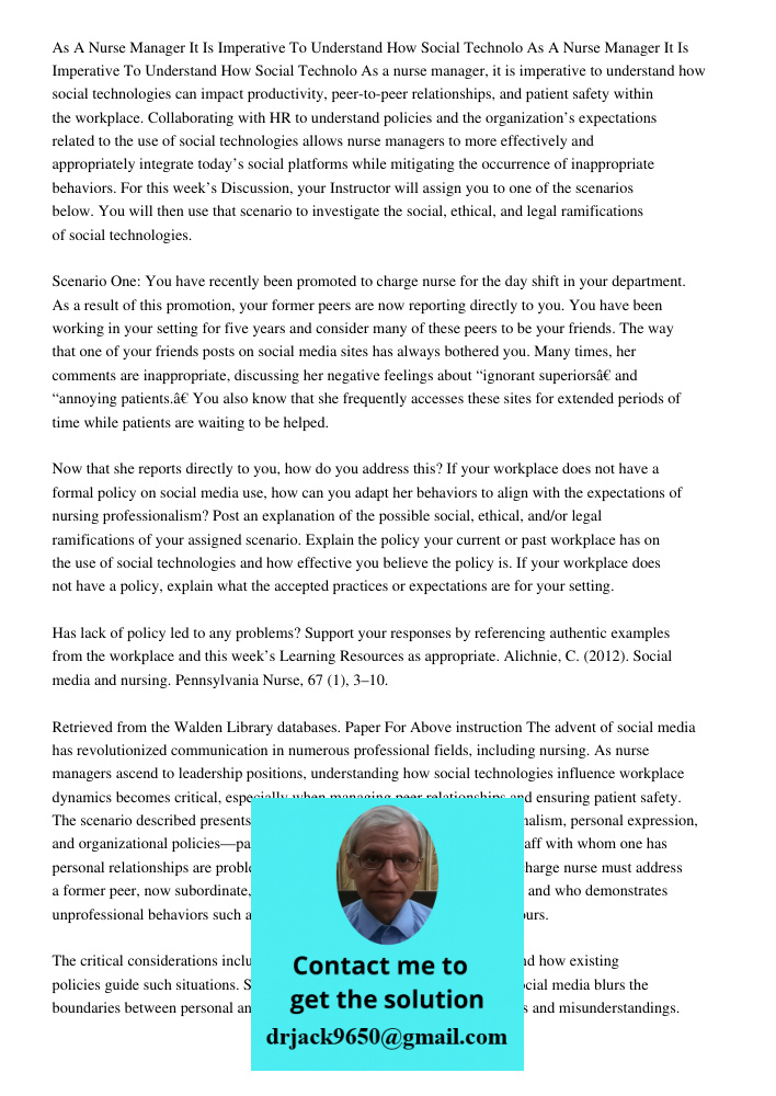 As a nurse manager, it is imperative to understand how social technologies can impact productivity, peer-to-peer relationships, and patient safety within the wo