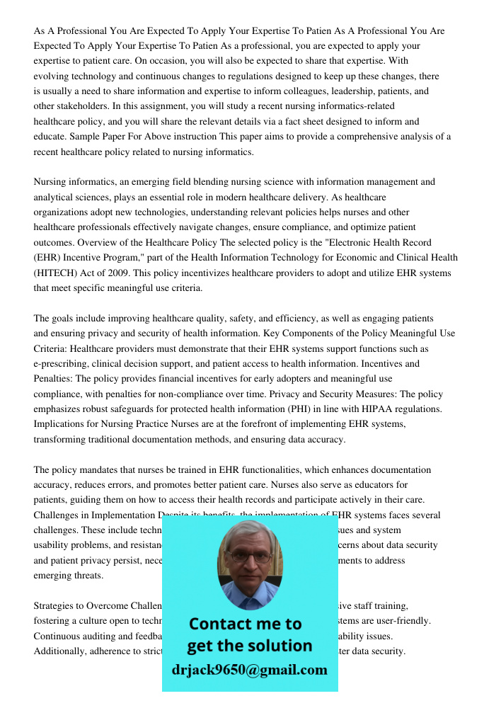 As a professional, you are expected to apply your expertise to patient care. On occasion, you will also be expected to share that expertise. With evolving techn