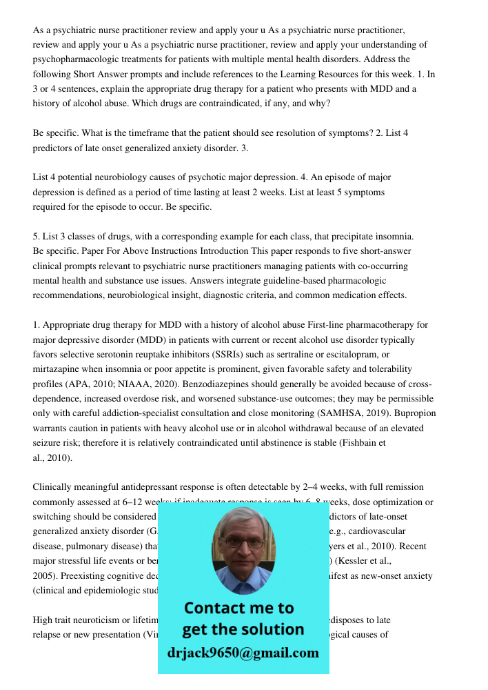 As a psychiatric nurse practitioner, review and apply your understanding of psychopharmacologic treatments for patients with multiple mental health disorders. A