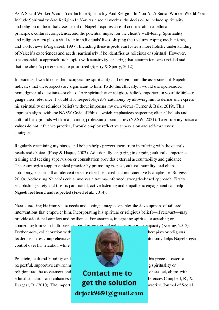 As a social worker, the decision to include spirituality and religion in the initial assessment of Najeeb requires careful consideration of ethical principles, 