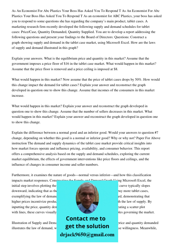 As an economist for ABC Plastics, your boss has asked you to respond to some questions she has regarding the company’s main product, tablet cases. A marketing r