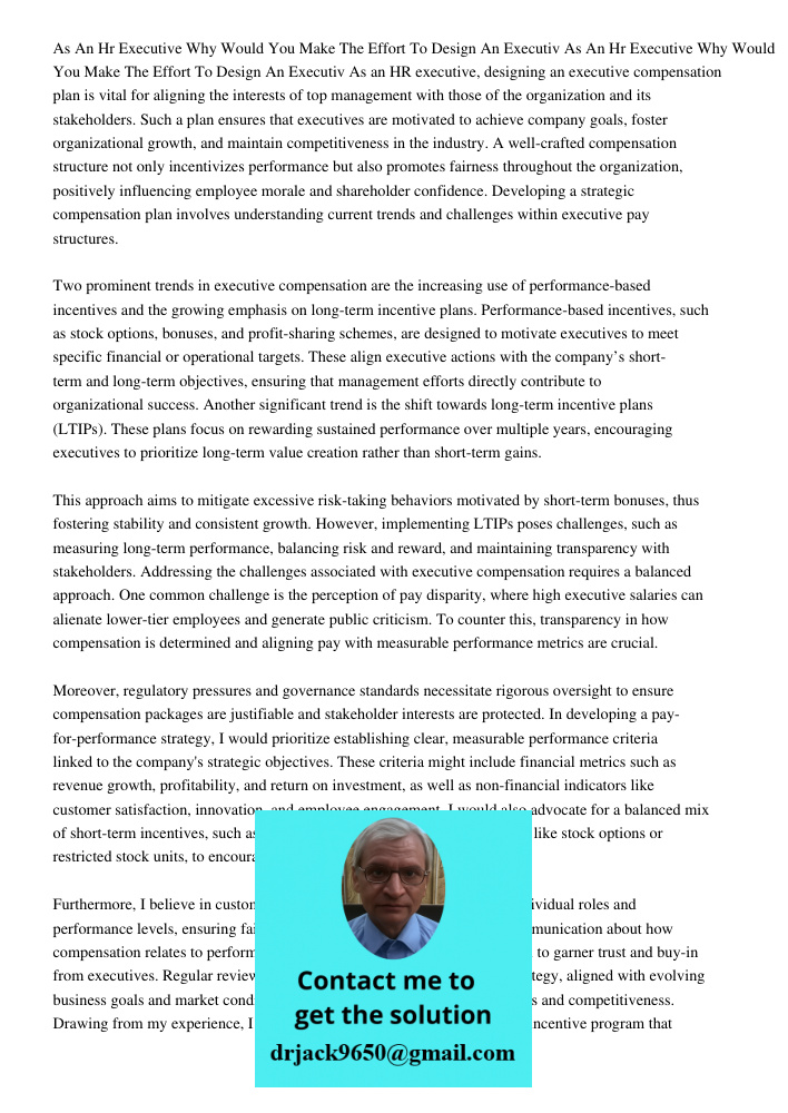 As an HR executive, designing an executive compensation plan is vital for aligning the interests of top management with those of the organization and its stakeh