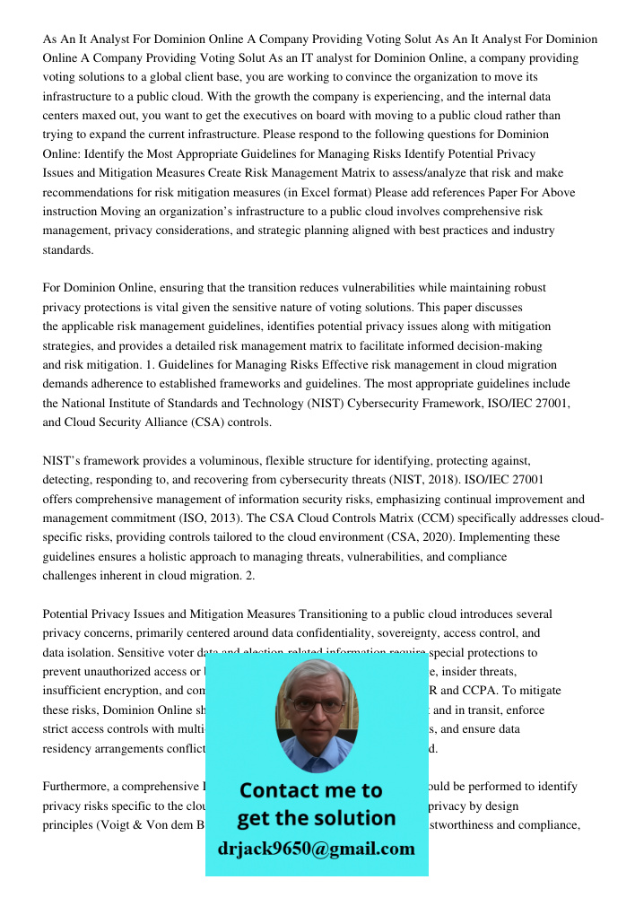 As an IT analyst for Dominion Online, a company providing voting solutions to a global client base, you are working to convince the organization to move its inf