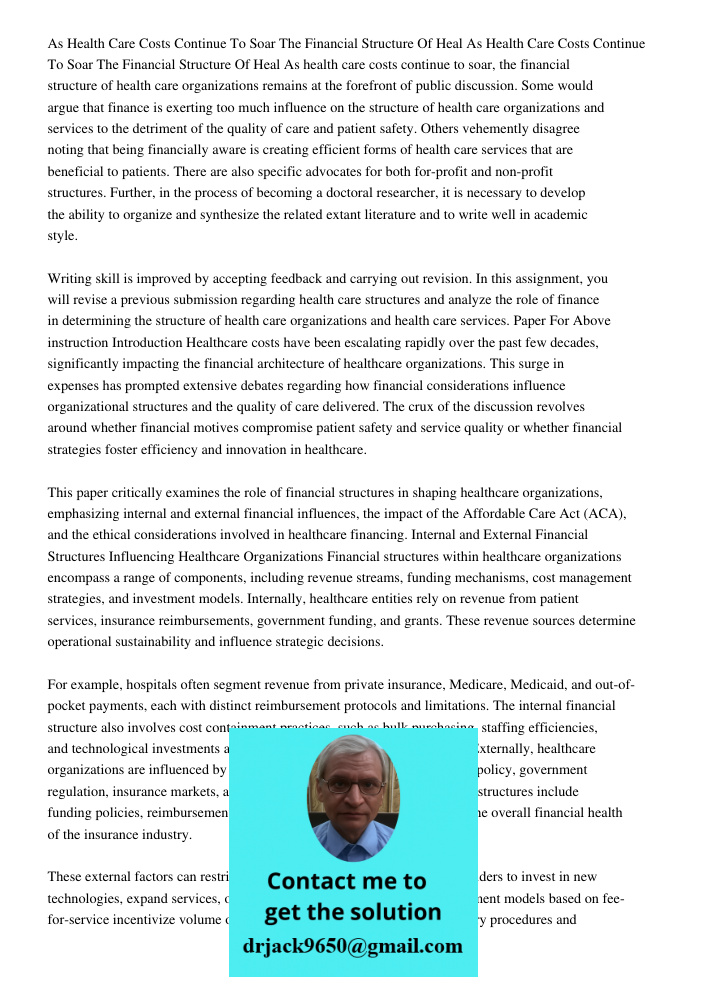 As health care costs continue to soar, the financial structure of health care organizations remains at the forefront of public discussion. Some would argue that