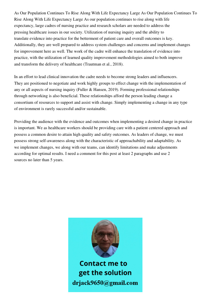 As our population continues to rise along with life expectancy, large cadres of nursing practice and research scholars are needed to address the pressing health