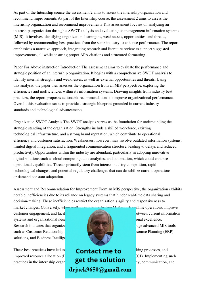 This assessment focuses on analyzing an internship organization through a SWOT analysis and evaluating its management information systems (MIS). It involves ide