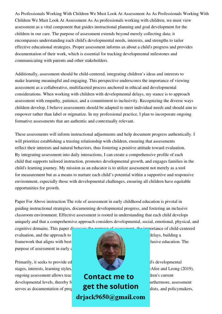 As professionals working with children, we must view assessment as a vital component that guides instructional planning and goal development for the children in