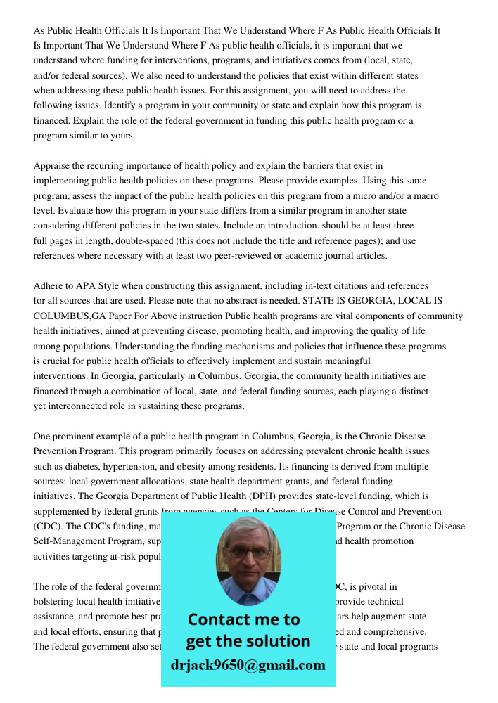 As public health officials, it is important that we understand where funding for interventions, programs, and initiatives comes from (local, state, and/or feder