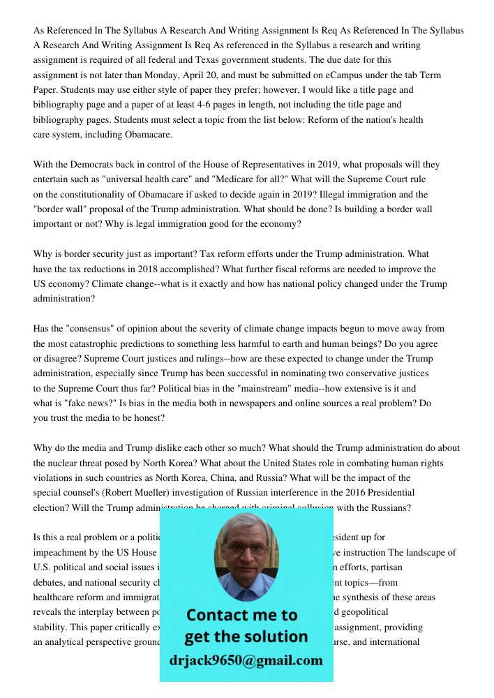 As referenced in the Syllabus a research and writing assignment is required of all federal and Texas government students. The due date for this assignment is no