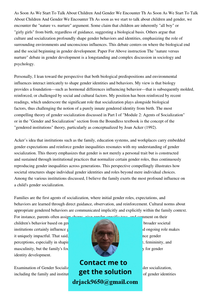 As soon as we start to talk about children and gender, we encounter the "nature vs. nurture" argument. Some claim that children are inherently "all boy" or "gir