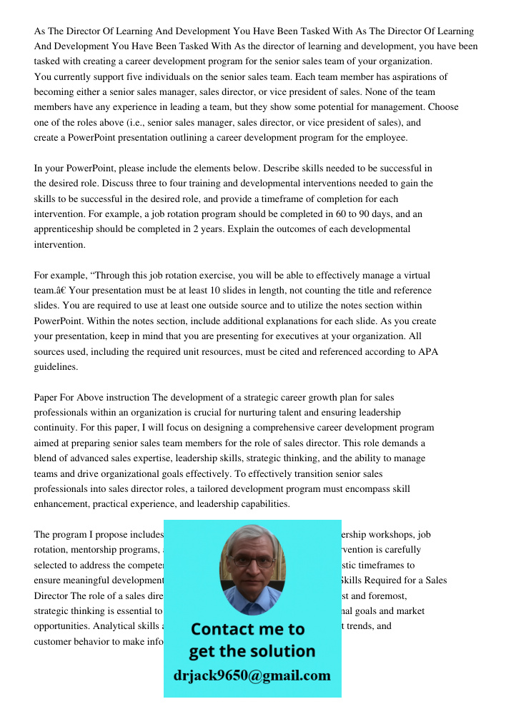 As the director of learning and development, you have been tasked with creating a career development program for the senior sales team of your organization. You