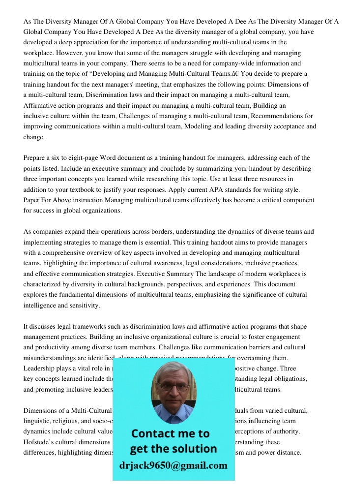 As the diversity manager of a global company, you have developed a deep appreciation for the importance of understanding multi-cultural teams in the workplace. 