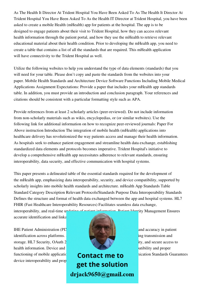 As the Health IT Director at Trident Hospital, you have been asked to create a mobile Health (mHealth) app for patients at the hospital. The app is to be design