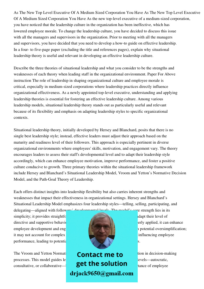 As the new top-level executive of a medium-sized corporation, you have noticed that the leadership culture in the organization has been ineffective, which has l