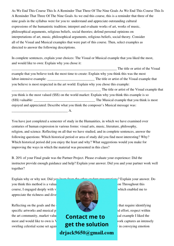 As we end this course, this is a reminder that three of the nine goals in the syllabus were for you to: understand and appreciate outstanding cultural expressio