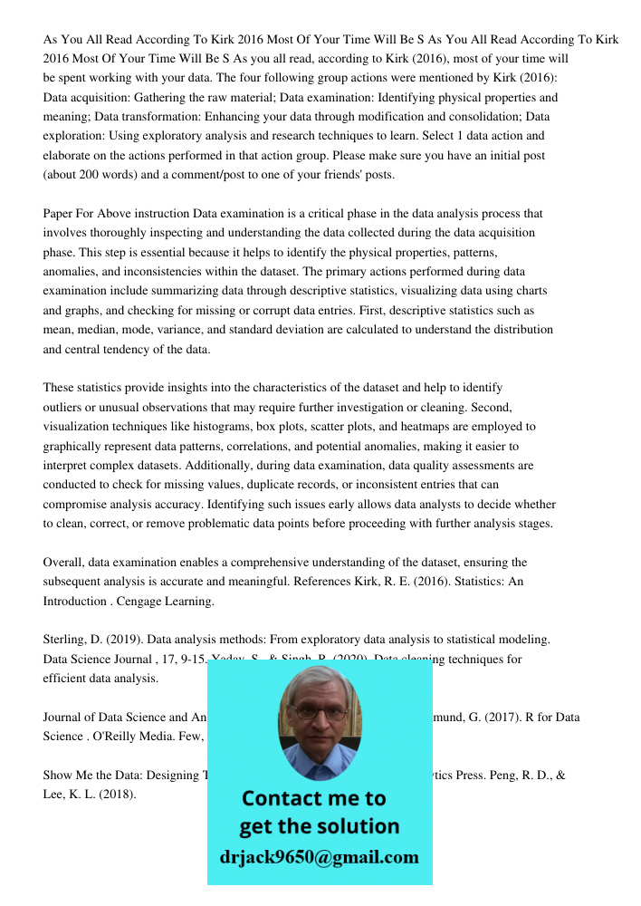As you all read, according to Kirk (2016), most of your time will be spent working with your data. The four following group actions were mentioned by Kirk (2016