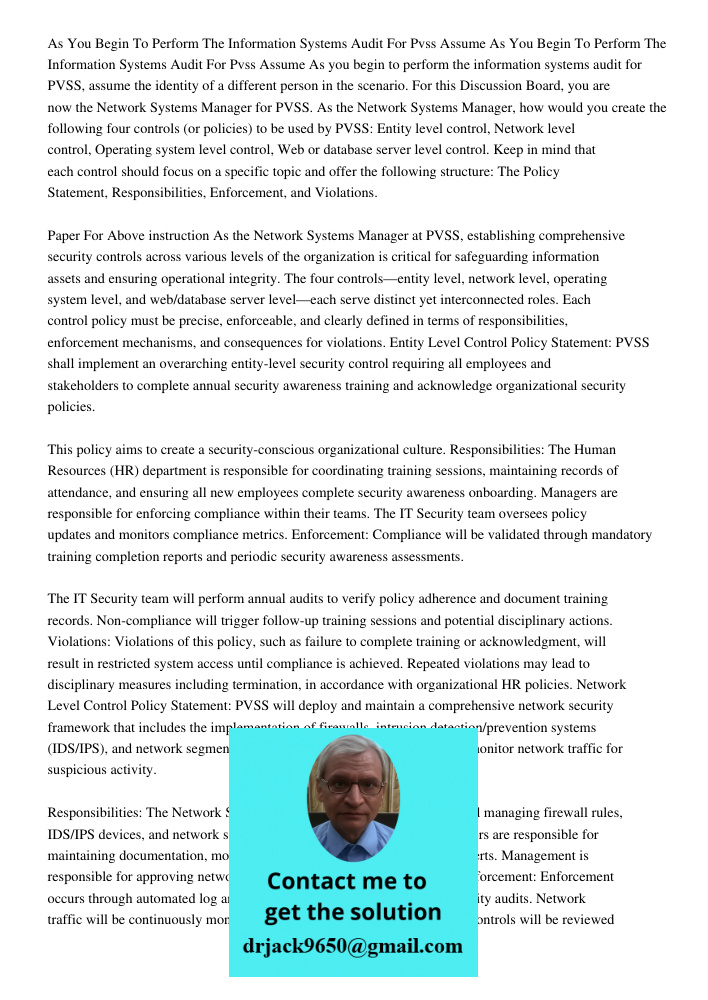 As you begin to perform the information systems audit for PVSS, assume the identity of a different person in the scenario. For this Discussion Board, you are no