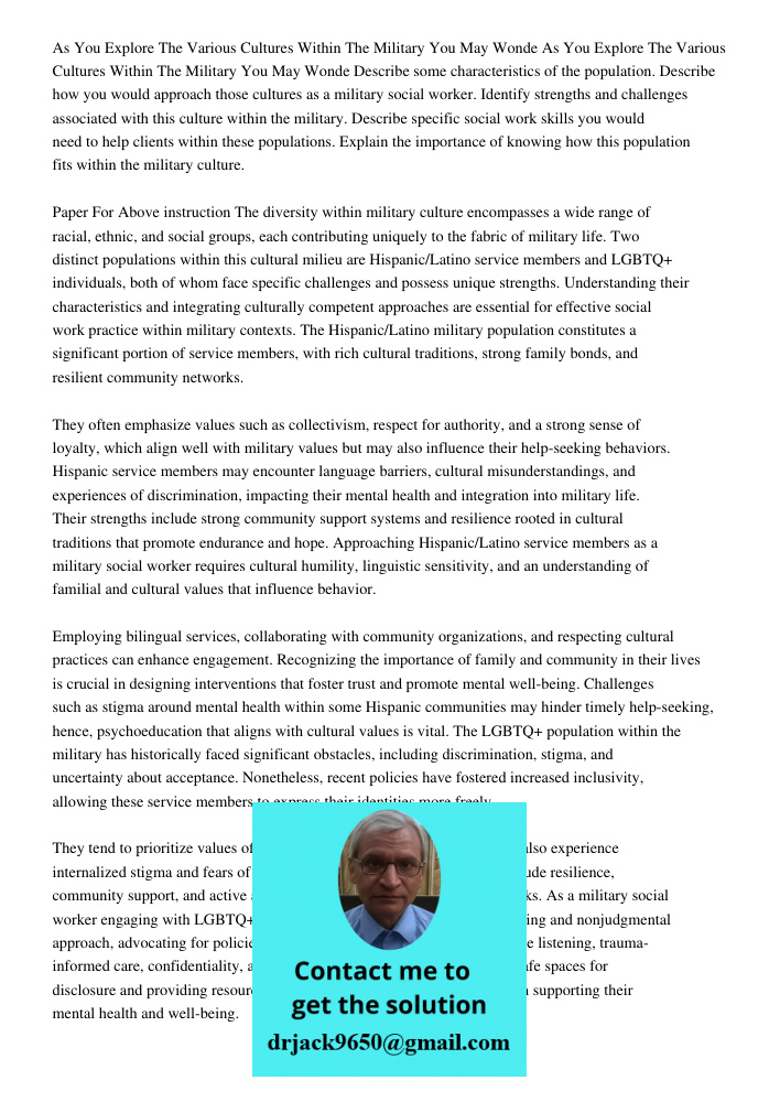 Describe some characteristics of the population. Describe how you would approach those cultures as a military social worker. Identify strengths and challenges a