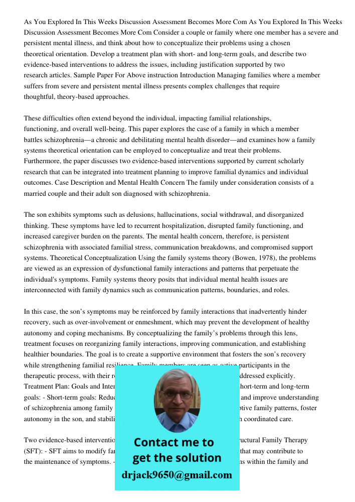 Consider a couple or family where one member has a severe and persistent mental illness, and think about how to conceptualize their problems using a chosen theo