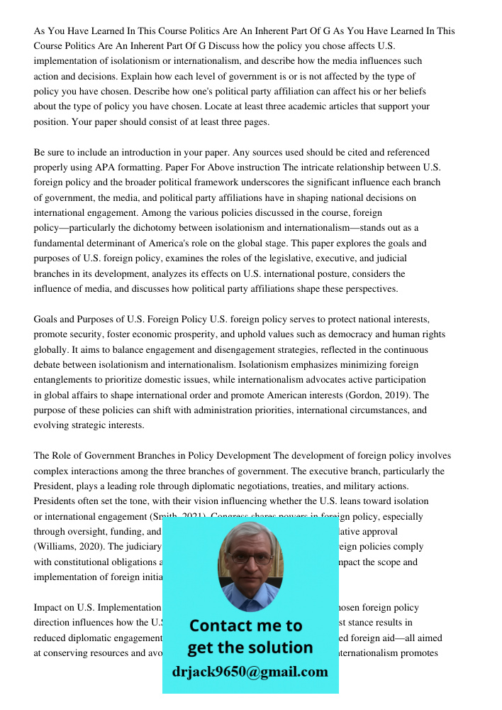Discuss how the policy you chose affects U.S. implementation of isolationism or internationalism, and describe how the media influences such action and decision