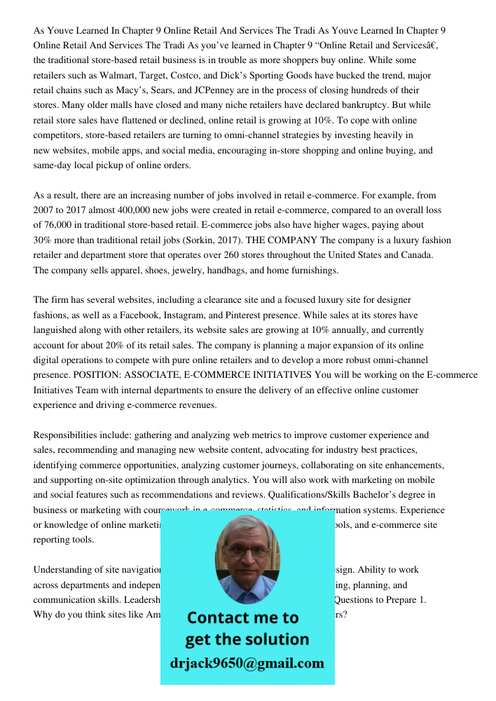 As you’ve learned in Chapter 9 “Online Retail and Services”, the traditional store-based retail business is in trouble as more shoppers buy online. While some r