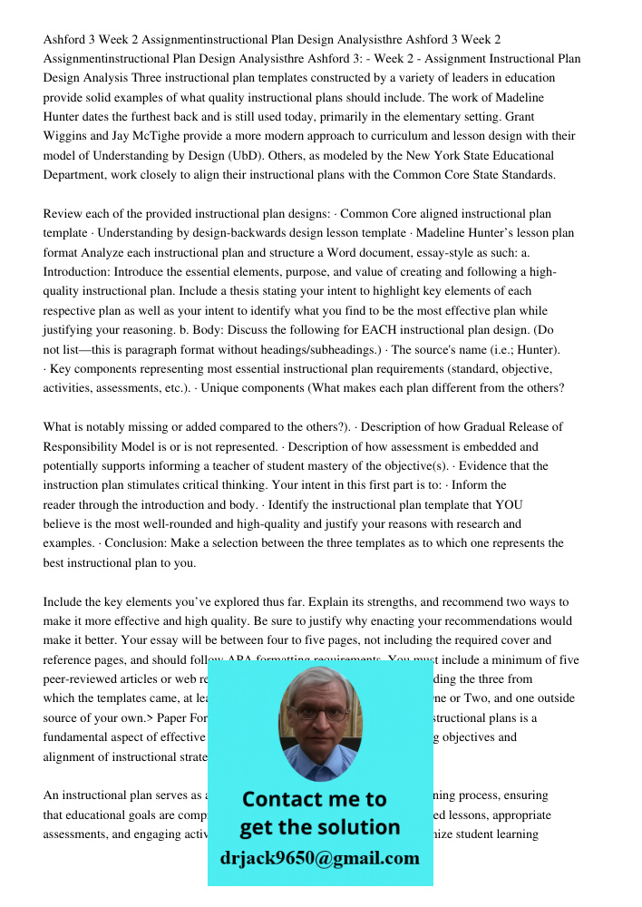 Ashford 3: - Week 2 - Assignment Instructional Plan Design Analysis Three instructional plan templates constructed by a variety of leaders in education provide 