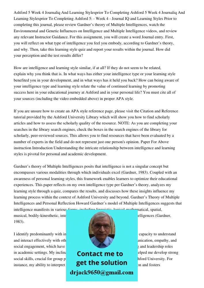 Ashford 5: - Week 4 - Journal IQ and Learning Styles Prior to completing this journal, please review Gardner’s theory of Multiple Intelligences, watch the Envir