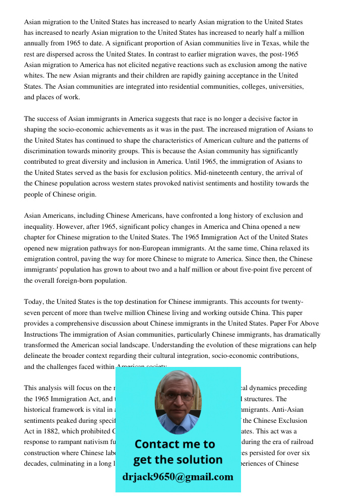Asian migration to the United States has increased to nearly half a million annually from 1965 to date. A significant proportion of Asian communities live in Te