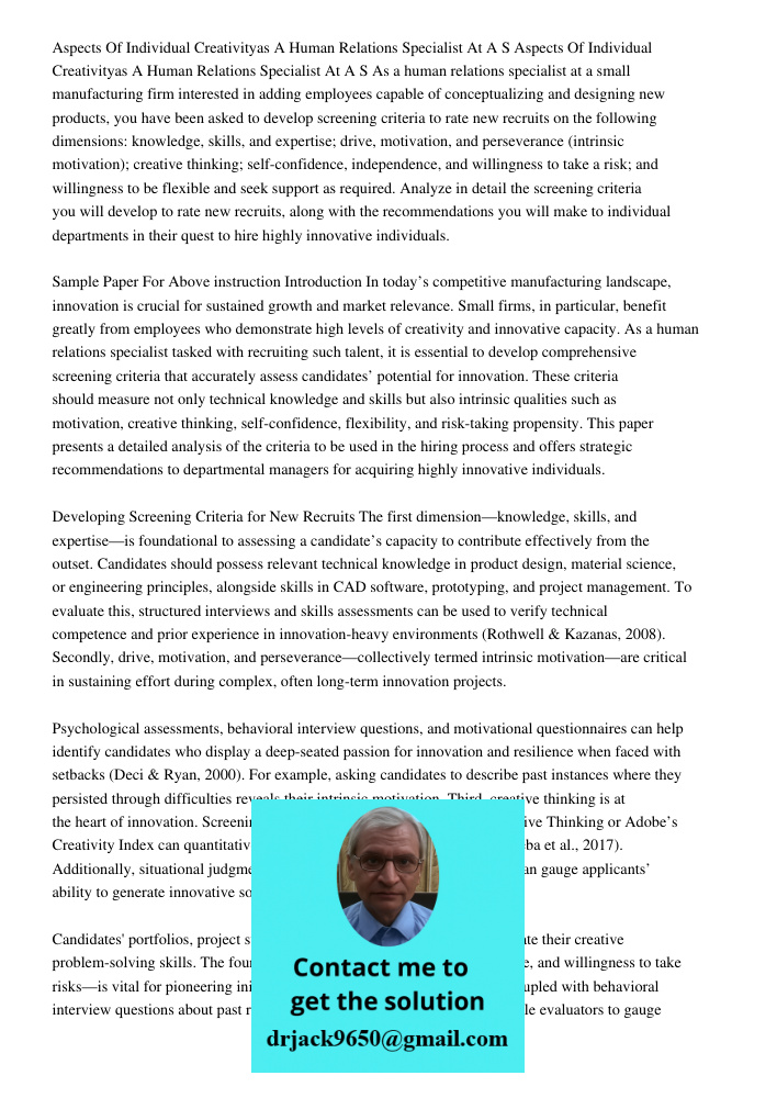 As a human relations specialist at a small manufacturing firm interested in adding employees capable of conceptualizing and designing new products, you have bee