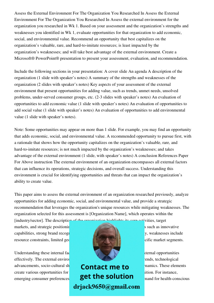 Assess the external environment for the organization you researched in Wk 1. Based on your assessment and the organization’s strengths and weaknesses you identi